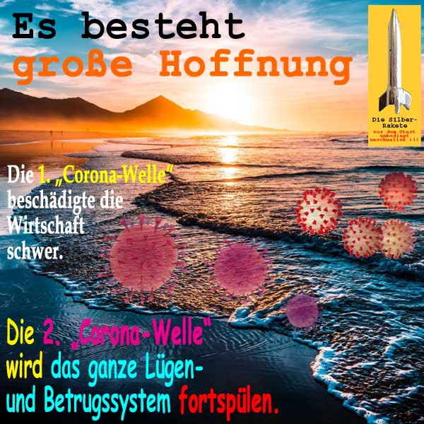 SilberRakete_Hoffnung-CoronaWelle1-Wirtschaft-beschaedigt-Welle2-LuegenBetrugssystem-fortspuelen