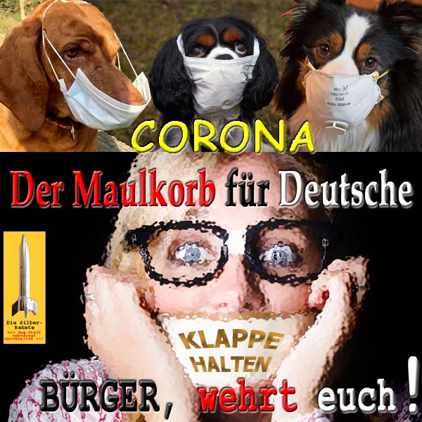 SilberRakete_Hund-mit-Atemmaske-Corona-Maulkorb-fuer-Deutsche-Klappe-halten-Buerger-wehrt-euch